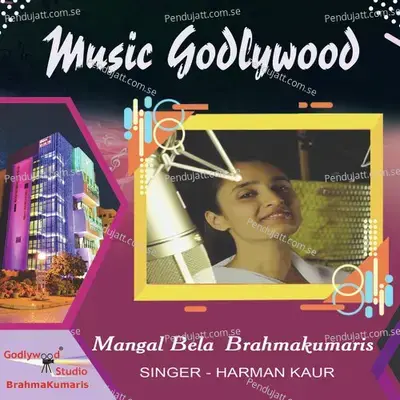 Mangal Bela Brahmakumaris - Harman Kaur album cover 