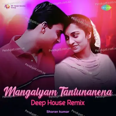 Mangalyam Tantunanena - Deep House Remix - Sharan Kumar album cover 