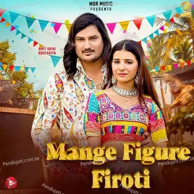 Mange Figure Firoti - Amit Saini Rohtakiya album cover 