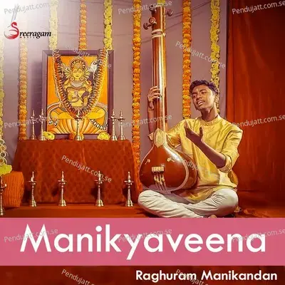 Manikya Veena - Raghuram Manikandan album cover 