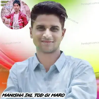 Manisha Dil Tod Gi Maro - LK Meena Tonk album cover 