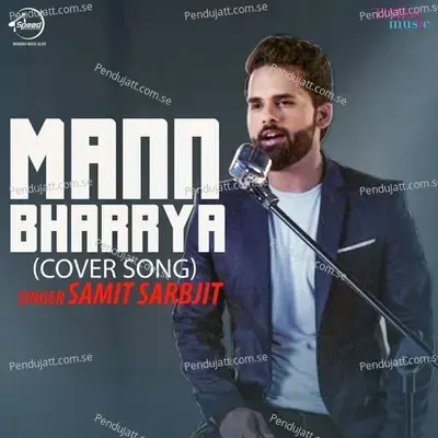 Mann Bharrya - Cover Song - Samit Sarbjit album cover 
