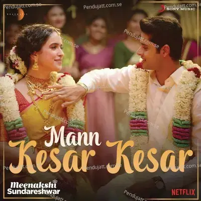Mann Kesar Kesar  From  Meenakshi Sundareshwar   - Justin Prabhakaran