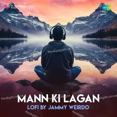 Mann Ki Lagan - Lofi - Jammy Weirdo album cover 