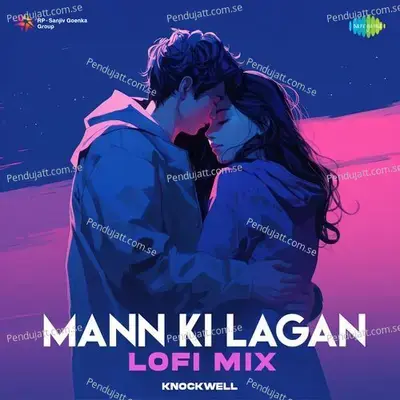 Mann Ki Lagan - Lofi Mix - Knockwell album cover 