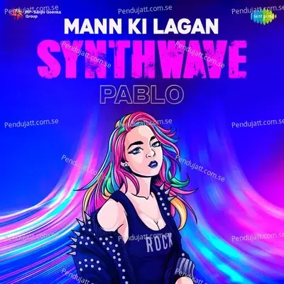 Mann Ki Lagan - Synthwave - Pablo album cover 