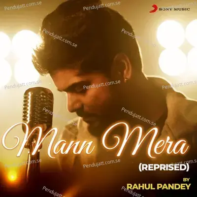 Mann Mera - Rahul Pandey album cover 