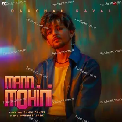 Mann Mohini - 1 Min Music - Darshan Raval album cover 