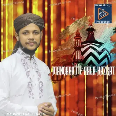 Manqabat E Aala Hazrat - Mahmood Raza Qadri album cover 