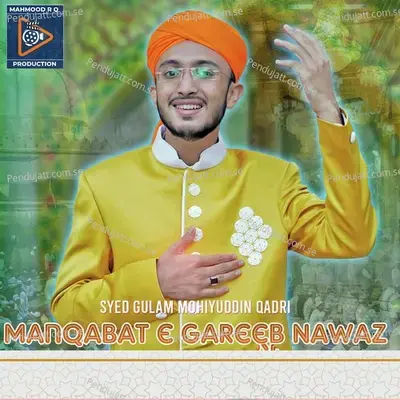 Manqabat E Gareeb Nawaz - Syed Gulam Mohiyuddin Qadri album cover 