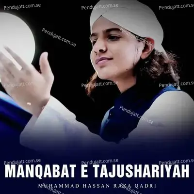 Manqabat E Tajushariyah - Muhammad Hassan Raza Qadri album cover 