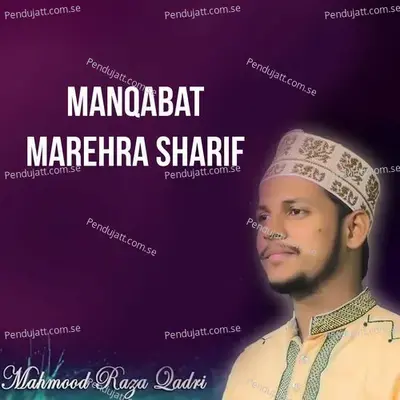 Manqabat Marehra Sharif - Mahmood Raza Qadri album cover 