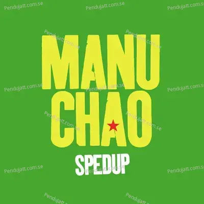 Manu Chao - Sped Up - spedup trends cover album