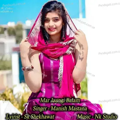 Mar Jaungi Balam - NK Studio