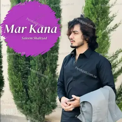 Mar Kana - Saleem Shahzad