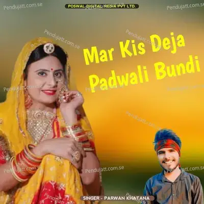 Mar Kis Deja Padwali Bundi - Parwan Khatana album cover 