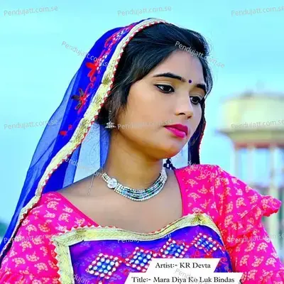 Mara Diya Ko Luk Bindas - KR Devta
