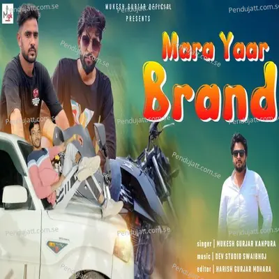 Mara Yaar Brand - Mukesh Gurjar Kanpura album cover 