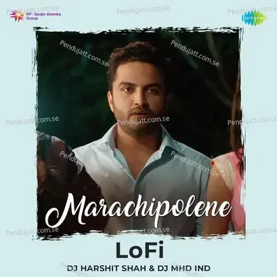 Marachipolene - Lofi - DJ Harshit Shah album cover 