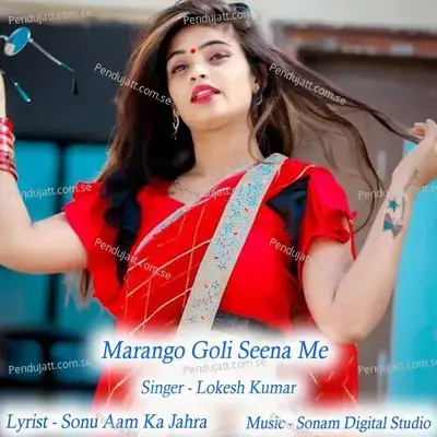 Marango Goli Seena Me - Sonam Digital Studio