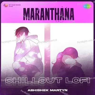 Maranthana - Chillout Lofi - Abhishek Martyn album cover 