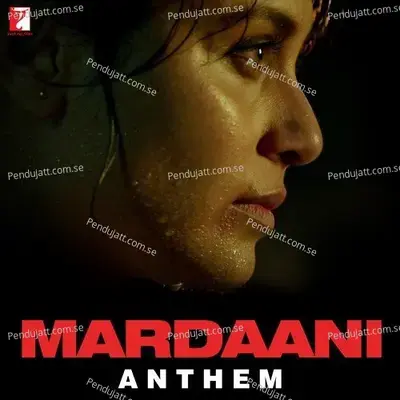 Mardaani Anthem - Salim-Sulaiman