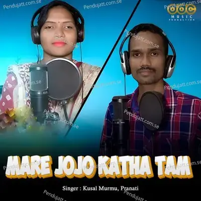 Mare Jojo Katha Tam - Kusal Murmu album cover 