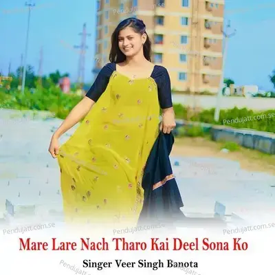 Mare Lare Nach Tharo Kai Deel Sona Ko - Veer Singh banota album cover 