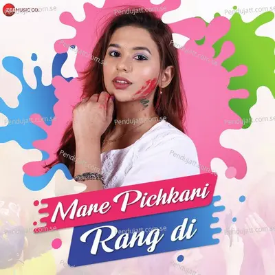 Mare Pichakari Rang Di - Holi Song - Shruti K album cover 