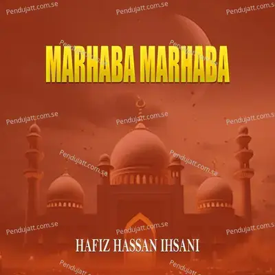 Marhaba Marhaba - Hafiz Hassan Ihsani album cover 