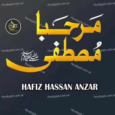 Marhaba Mustafa - Hafiz Hassan Anzar album cover 