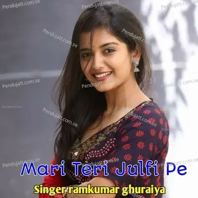 Mari Teri Julfi Pe - Ramkumar Ghuraiya album cover 