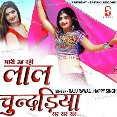 Mari Ud Rahi Lal Chunddiya Sar Sar Sar - Raju Rawal album cover 