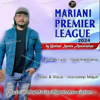 Mariani Premier League 2024 - Mandeep Majuli album cover 