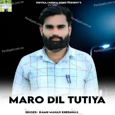 Maro Dil Tutiya - Ramu Mahar Khedawas album cover 