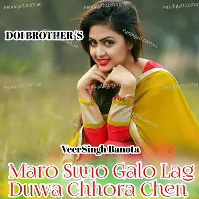 Maro Suno Galo Lag Duwa Chhora Chen - Veersingh Banota