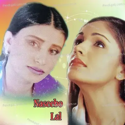 Marr Jawaan Gi Koothe Tu Chhall Maar Ke Je Lagyaan Na Torr Charriyaan - Naseebo Lal