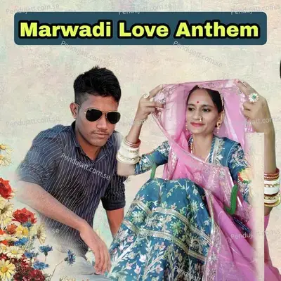 Marwadi Love Anthem - Mahendra Prajapat Khejarla album cover 