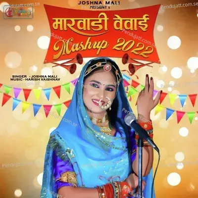 Marwadi Mashup Joshna Mali 2022 - Joshna Mali album cover 