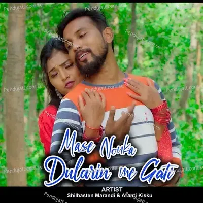 Mase Nonka Dularin Me Gati - Shilbasten Marandi album cover 