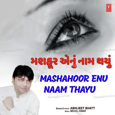 Mashahoor Enu Naam Thayu - Abhijeet Bhatt album cover 
