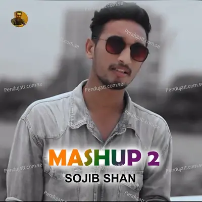 Mashup 2 - Sojib Shan album cover 