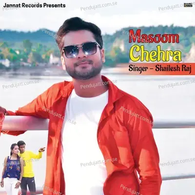 Masoom Chehra - Shailesh Raj album cover 