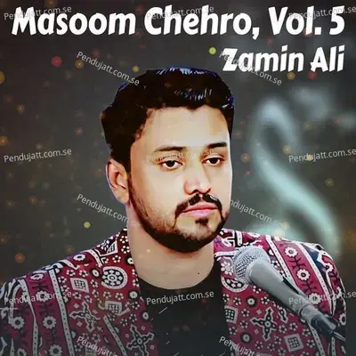 Masoom Chehro  Vol  5 - Zamin Ali cover album