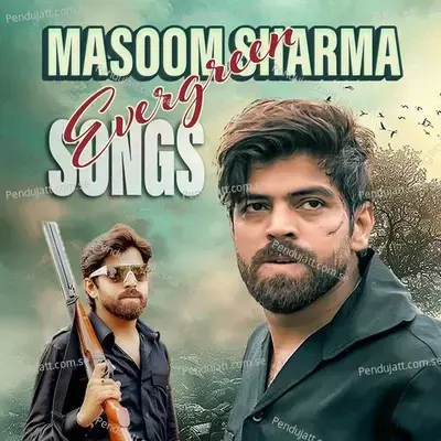 Masoom Sharma Evergreen Hits - Masoom Sharma cover album