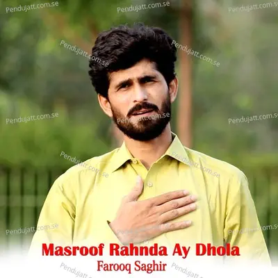 Masroof Rahnda Ay Dhola - Farooq Saghir album cover 