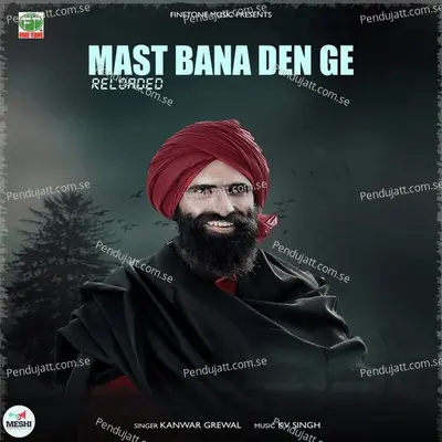 Mast Bana Den Ge - Kanwar Grewal album cover 