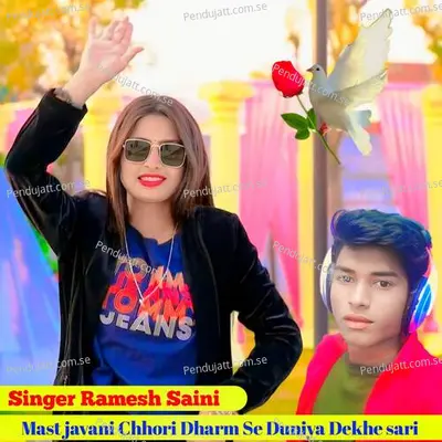 Mast Javani Chhori Dharm Se Duniya Dekhe Sari - Ramesh Saini album cover 