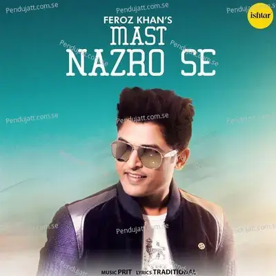 Mast Nazro Se - Feroz Khan album cover 