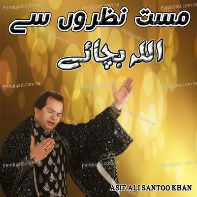 Mast Nazron Se Allah Bachaye - Asif Ali Santoo Khan album cover 